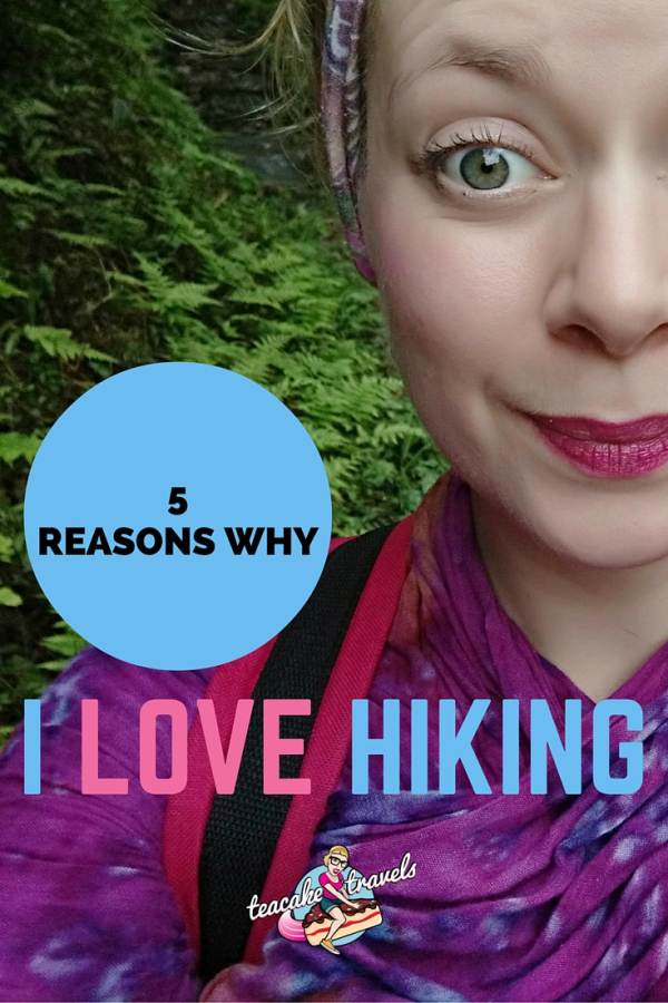 5 Reasons why I love hiking