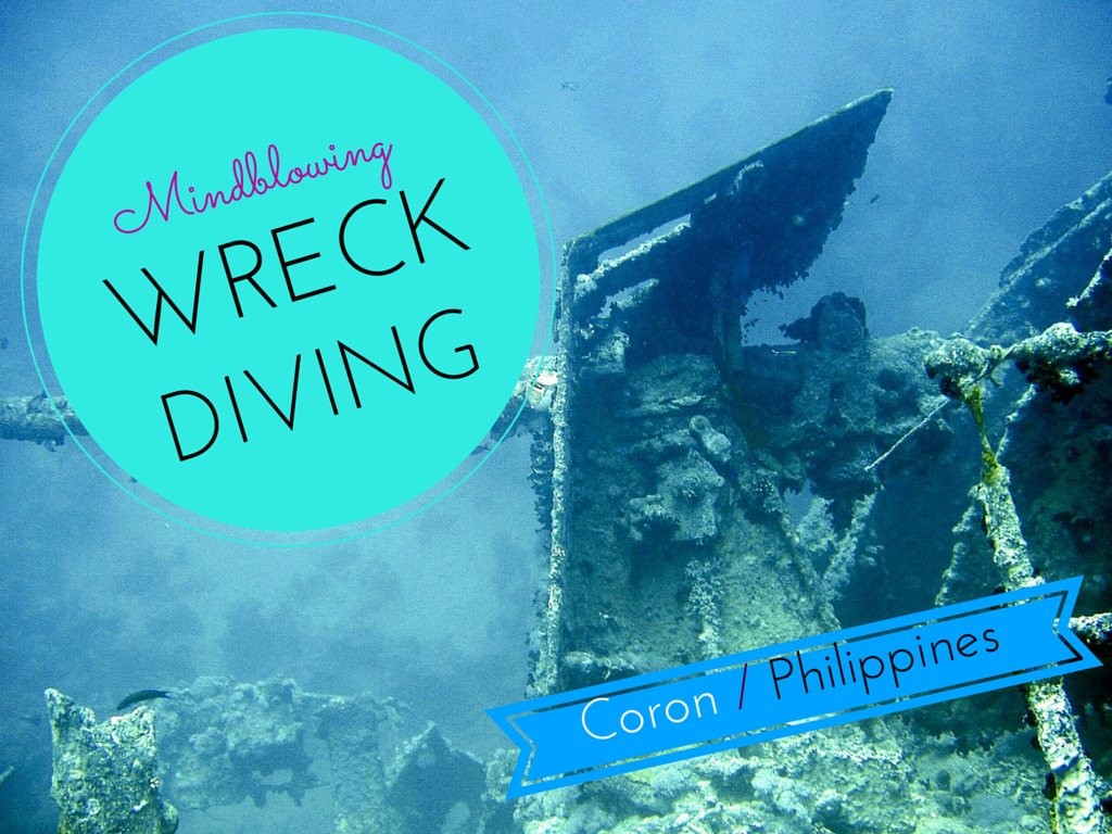 Graphic titled 'Mindblowing Wreck Diving, Coron Philippines' over a sunken shipwreck underwater.