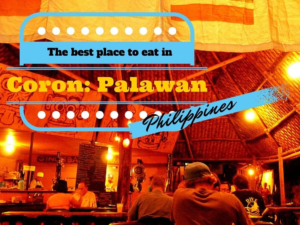 The best place to eat in Coron Palawan Philippines