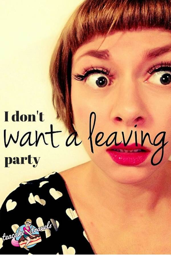 I don't want a leaving party