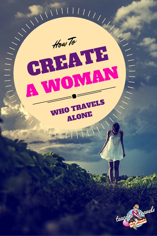 Pinterest graphic titled 'How To Create A Woman Who Travels Alone' over a woman in a white dress in a field