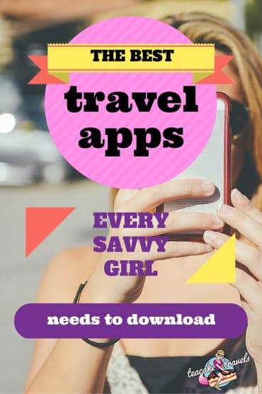 Pinterest graphic titled 'The Best Travel Apps Every Savvy Girl Needs To Download' over a woman holding a phone.