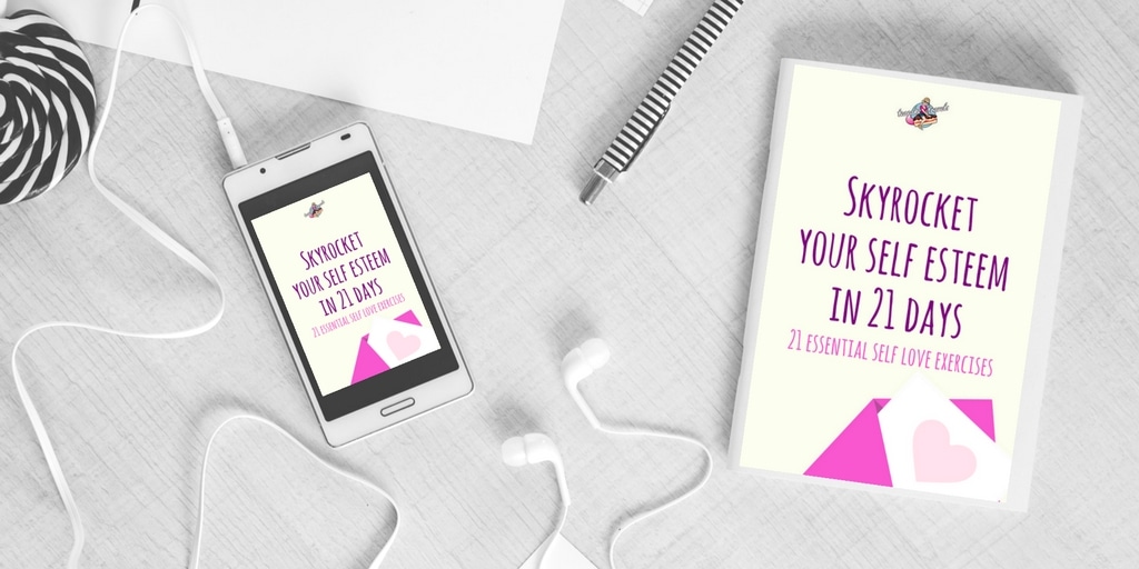 Skyrocket Your Self Esteem with these 21 self love exercises ebook